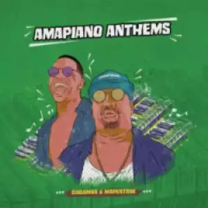 Amapiano Anthems BY Mapentane